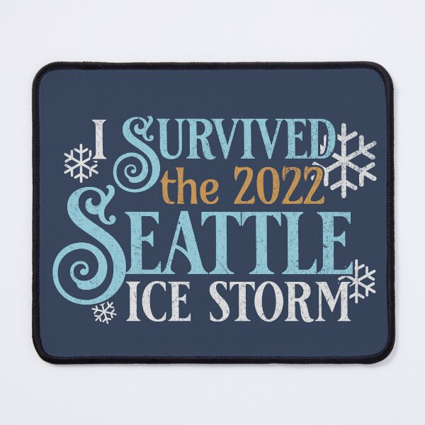 Item preview, Seattle ice Storm 2022 - I survived the 2022 Seattle Ice Storm designed and sold by abowersock.