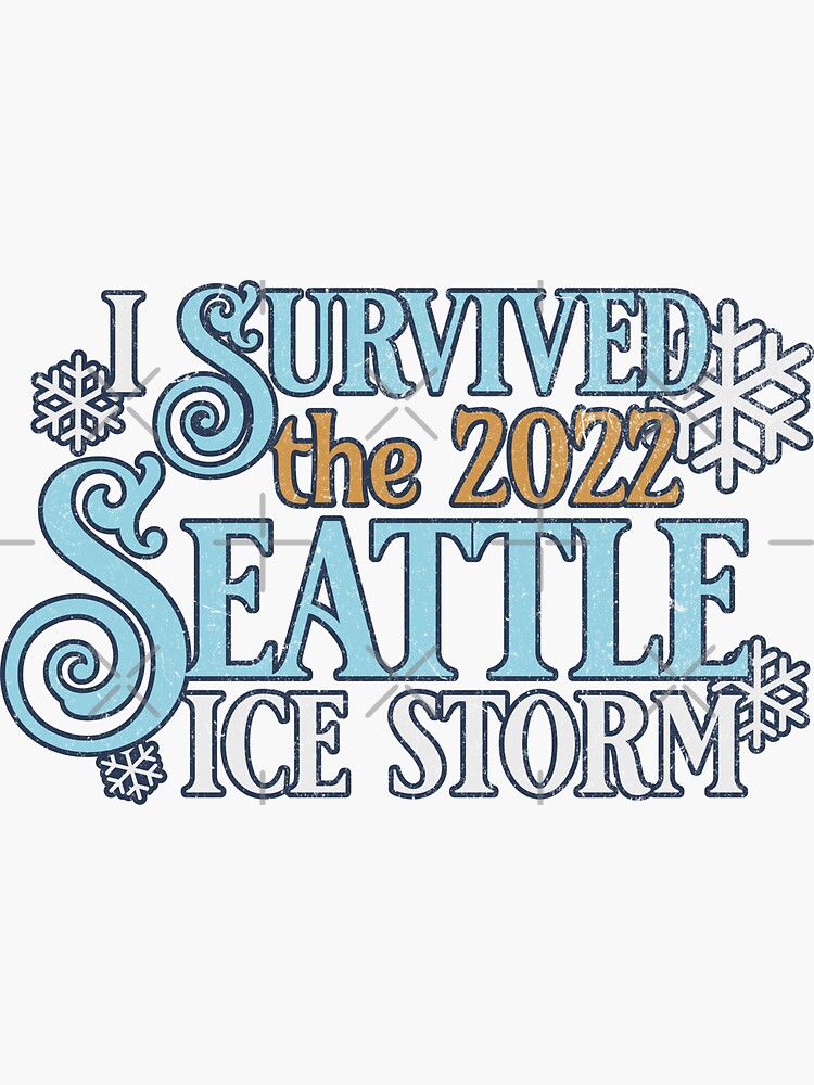 "Seattle ice Storm 2022 I survived the 2022 Seattle Ice Storm