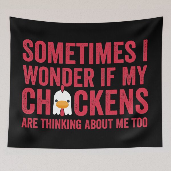 Item preview, Sometimes I Wonder If My Chickens Are Thinking About Me Too designed and sold by TheOneStyleBro.