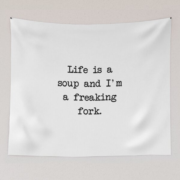 Item preview, Life is a soup and I'm a freaking fork designed and sold by denis90ch.