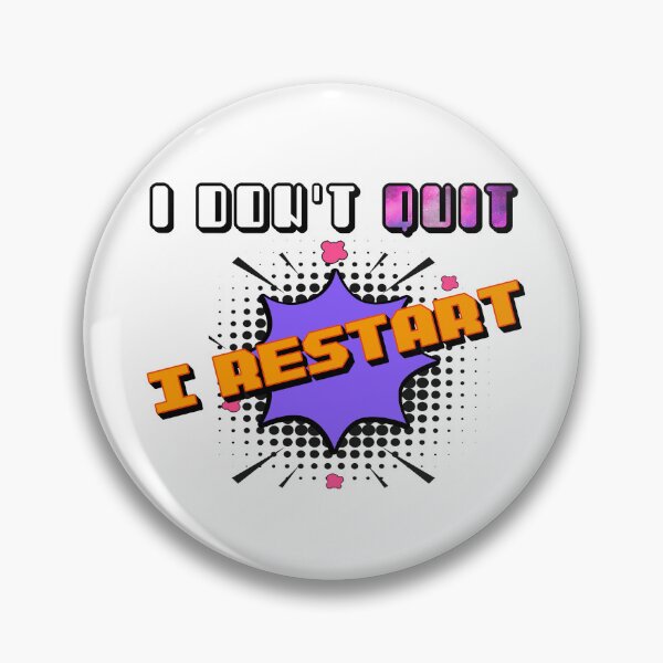 Item preview, I Dont Quit I Restart designed and sold by MrJArts.