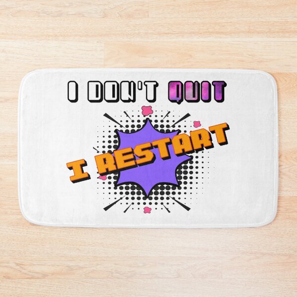 Item preview, I Dont Quit I Restart designed and sold by MrJArts.