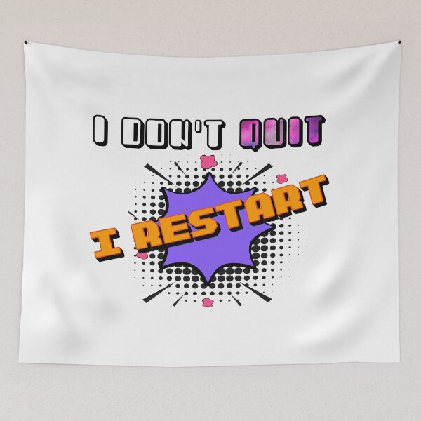 Item preview, I Dont Quit I Restart designed and sold by MrJArts.