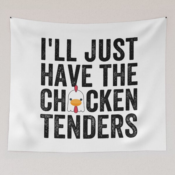 Item preview, i'll just have the chicken tenders designed and sold by TheOneStyleBro.