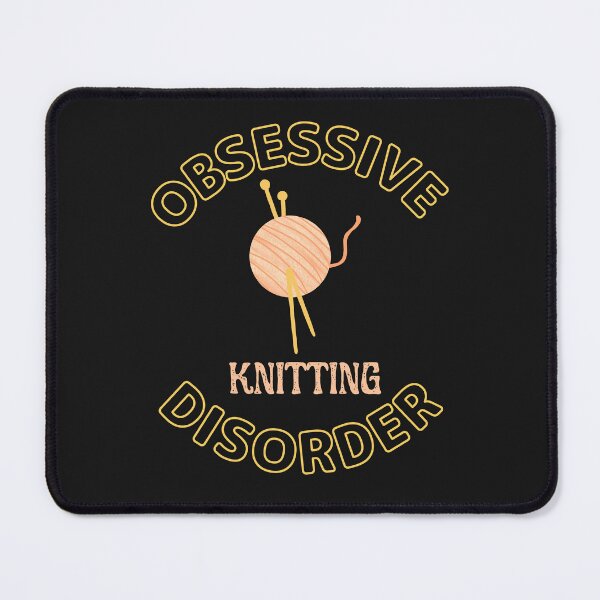 Item preview, Obsessive Knitting Disorder For Knitting Lovers designed and sold by greatmar1.