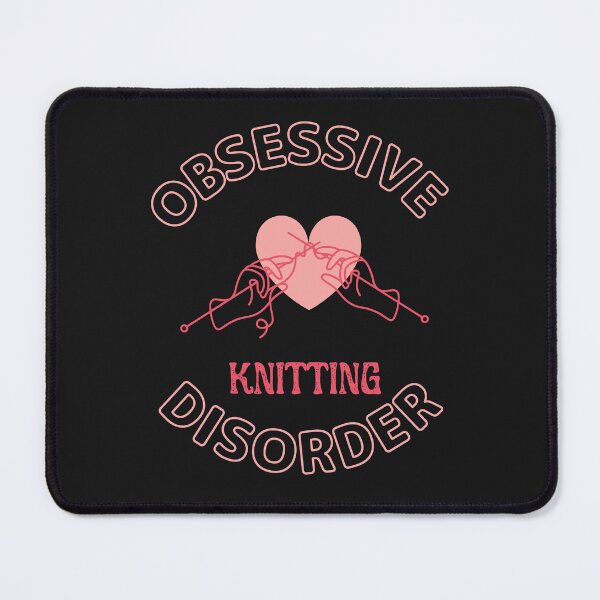 Item preview, Obsessive Knitting Disorder For Knitting Lovers designed and sold by greatmar1.