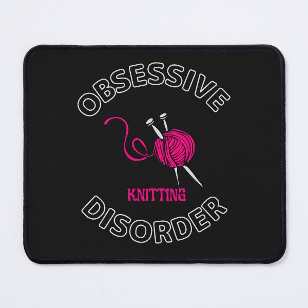 Item preview, Obsessive Knitting Disorder For Knitting Lovers designed and sold by greatmar1.