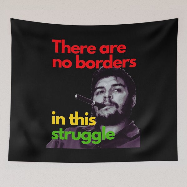 Item preview, CHE GUEVARA There are no borders in this struggle. designed and sold by Tony Cisse.
