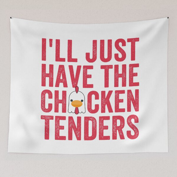 Item preview, i'll just have the chicken tenders designed and sold by TheOneStyleBro.
