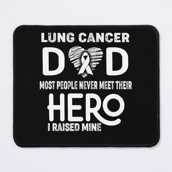 Item preview, Lung Cancer DAD Most People Never Meet Their HERO I Raised Mine designed and sold by Tifrop.