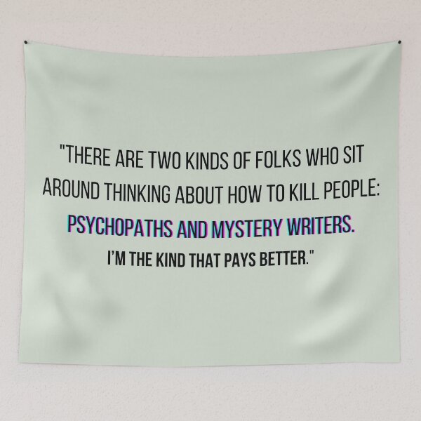Item preview, Castle quote - "There are two kinds of folks who sit around thinking about how to kill people: psychopaths and mystery writers. I’m the kind that pays better." designed and sold by Artful-Julia.