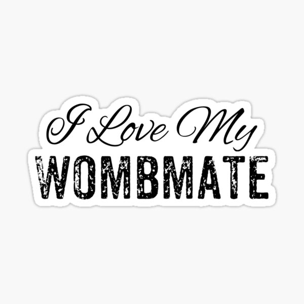 Funny Twins Gifts - Adult Twins - I Love My Wombmate Sticker