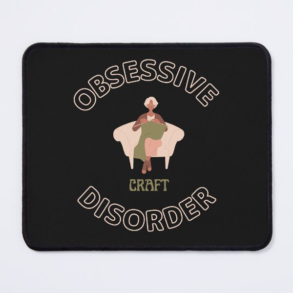 Item preview, Obsessive Craft Disorder For Crafts Makers designed and sold by greatmar1.