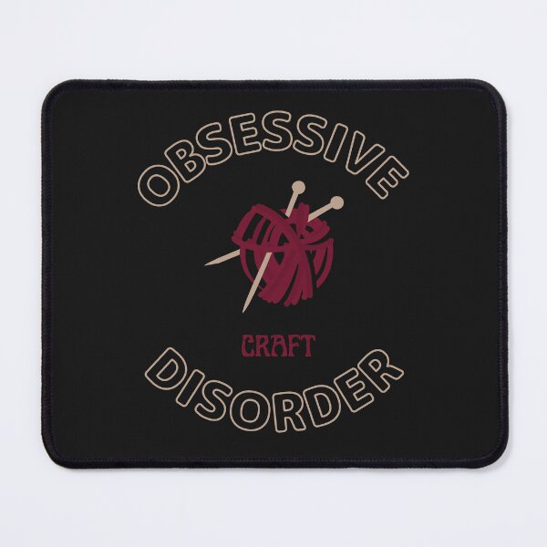 Item preview, Obsessive Craft Disorder For Crafts Makers designed and sold by greatmar1.