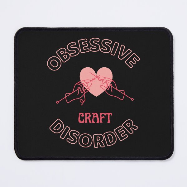 Item preview, Obsessive Craft Disorder For Crafts Makers designed and sold by greatmar1.