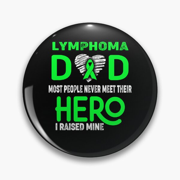 Item preview, Lymphoma DAD Most People Never Meet Their HERO I Raised Mine designed and sold by Tifrop.
