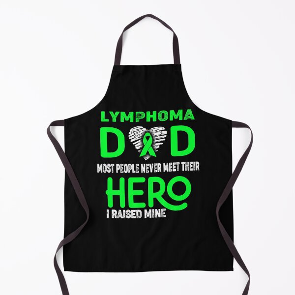 Item preview, Lymphoma DAD Most People Never Meet Their HERO I Raised Mine designed and sold by Tifrop.