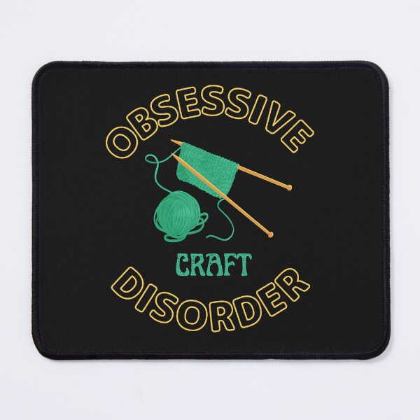 Item preview, Obsessive Craft Disorder For Crafts Makers designed and sold by greatmar1.