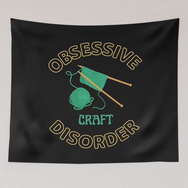Item preview, Obsessive Craft Disorder For Crafts Makers  designed and sold by greatmar1.
