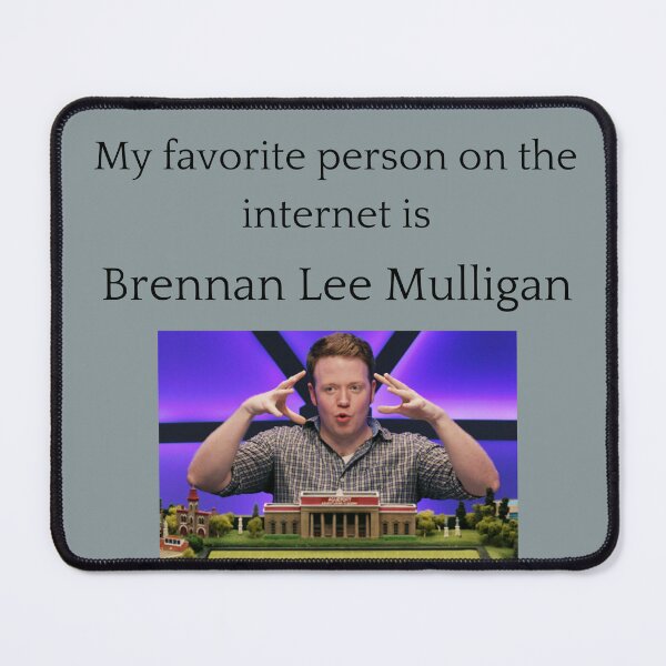 Item preview, Brennan Lee Mulligan Appreciation designed and sold by AnnaGracieHood.