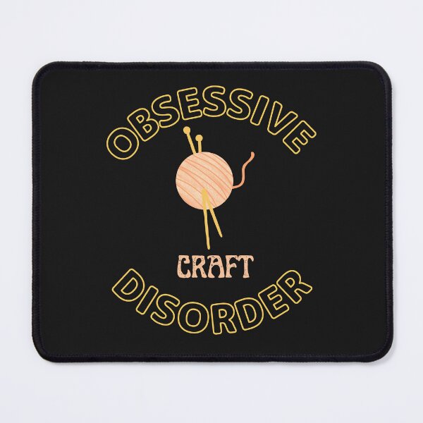 Item preview, Obsessive Craft Disorder For Crafts Makers designed and sold by greatmar1.