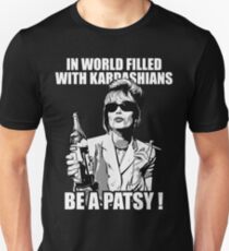 In a World Filled With Kardashians be a Patsy Unisex T-Shirt