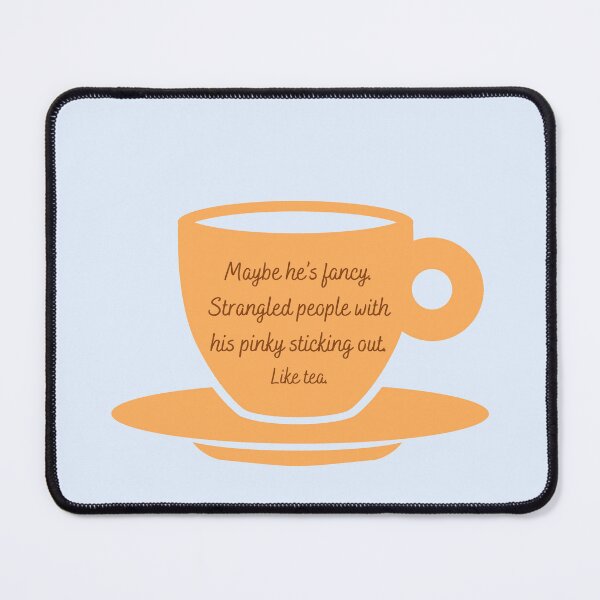Item preview, Castle TV Series Quote - "Maybe he’s fancy. Strangled people with his pinky sticking out. Like tea." designed and sold by Artful-Julia.