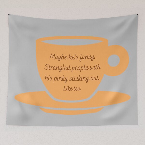 Item preview, Castle TV Series Quote - "Maybe he’s fancy. Strangled people with his pinky sticking out. Like tea." designed and sold by Artful-Julia.