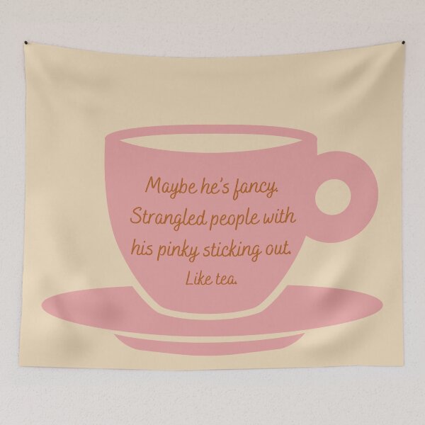 Item preview, Castle TV Series Quote - "Maybe he’s fancy. Strangled people with his pinky sticking out. Like tea." designed and sold by Artful-Julia.