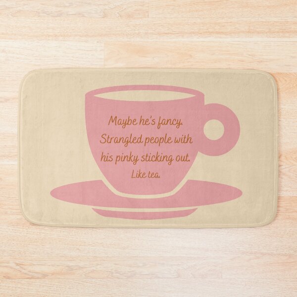 Item preview, Castle TV Series Quote - "Maybe he’s fancy. Strangled people with his pinky sticking out. Like tea." designed and sold by Artful-Julia.