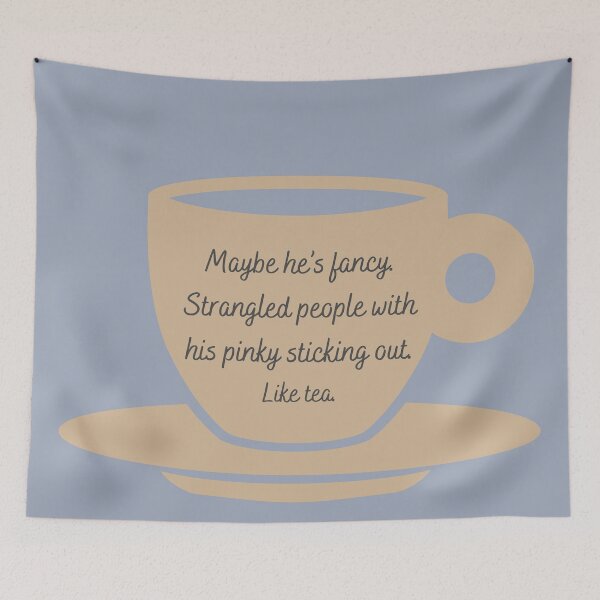 Item preview, Castle TV Series Quote - "Maybe he’s fancy. Strangled people with his pinky sticking out. Like tea." designed and sold by Artful-Julia.