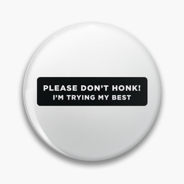 Item preview, Please don't honk! I'm trying my best designed and sold by laurenlabadini.