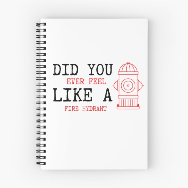 Item preview, Did You Ever Feel Like A Fire Hydrant designed and sold by Legendario00.