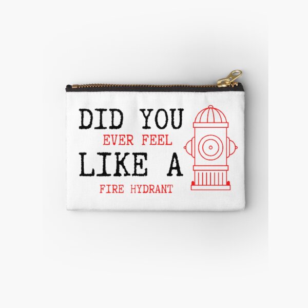 Item preview, Did You Ever Feel Like A Fire Hydrant designed and sold by Legendario00.