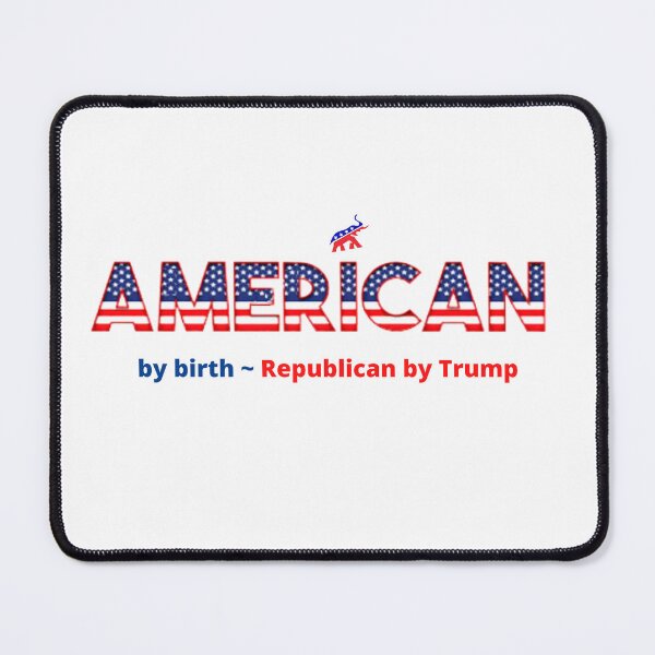 Item preview,  American by Birth - Republican by Trump designed and sold by PoliticalArtist.