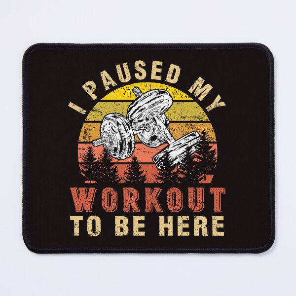 Item preview, I Paused My Workout To Be Here Funny Saying Fitness Gym designed and sold by Buyeseoshop.