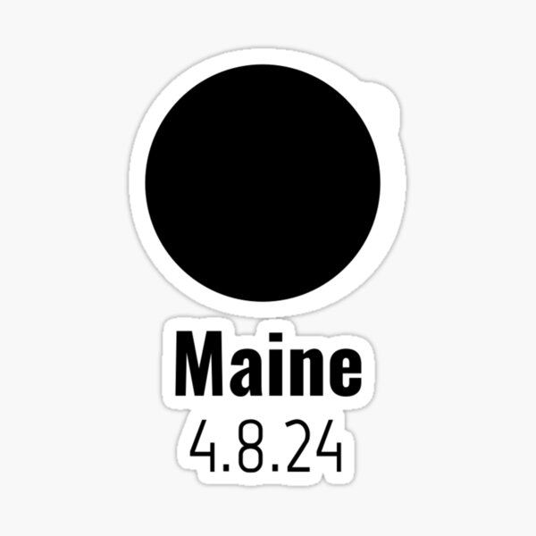 Total Solar Eclipse 2024 Maine Sticker For Sale By Miles854 Redbubble   St,small,507x507 Pad,600x600,f8f8f8.u2 