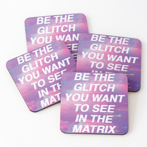 Item preview, Be the glitch you want to see in the matrix designed and sold by sludgedredd.
