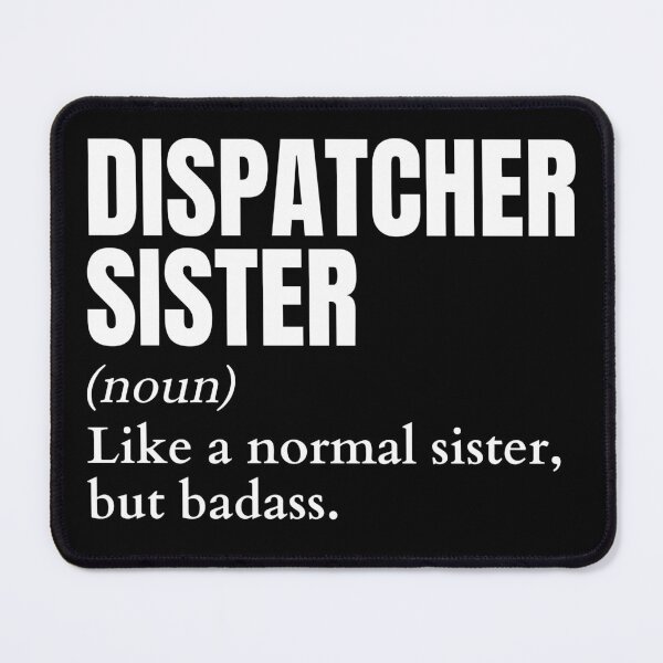Item preview, Funny Badass Dispatcher Sister Definition designed and sold by EndlessFreedom.