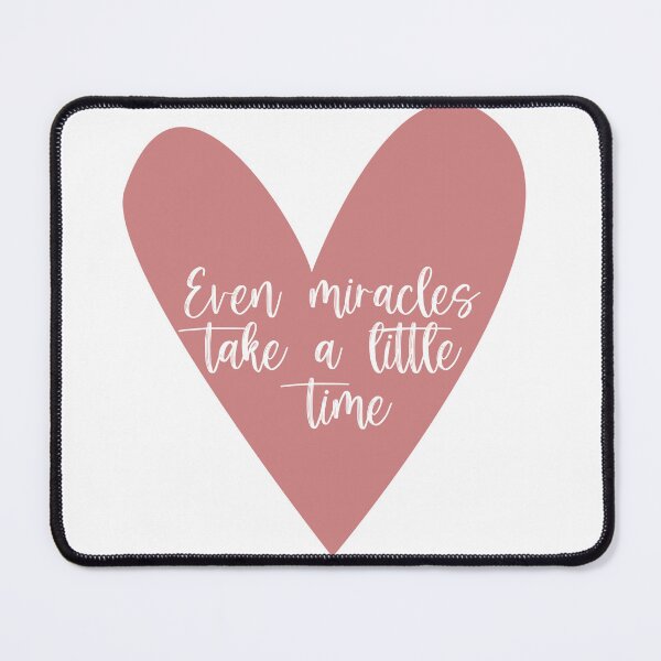 Item preview, Even miracles take a little time designed and sold by Babydust.