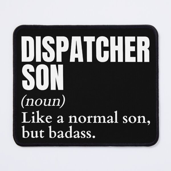 Item preview, Funny Badass Dispatcher Son Definition designed and sold by EndlessFreedom.