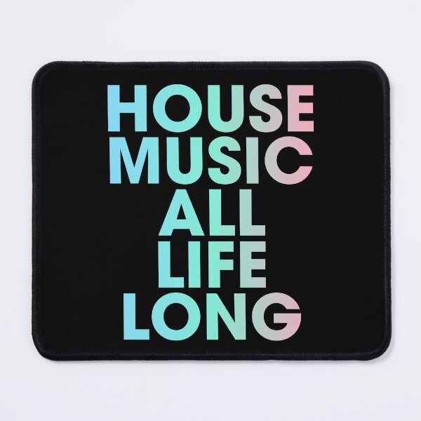 Item preview, House Music All Life Long EDM designed and sold by mBshirts.