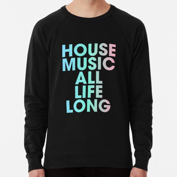 Item preview, House Music All Life Long EDM designed and sold by mBshirts.