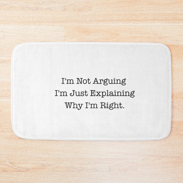 Item preview, Not Arguing  Just Explaining  designed and sold by corbrand.