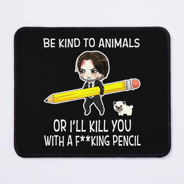 Item preview, Be Kind to Animals Or I’ll Kill You with A Pencil John Wi.ck Funny Classic Unisex T Shirt, Hoodie designed and sold by HendrikaHering.
