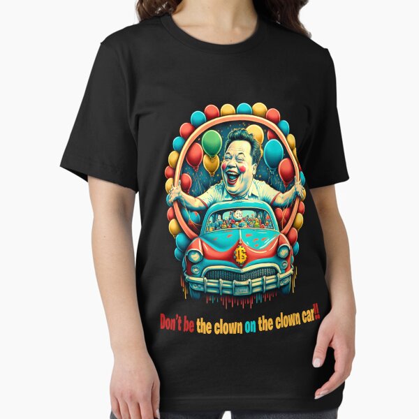 Item preview, Don’t be the clown on the clown car!! || Funny sayings designed and sold by Zaak4.