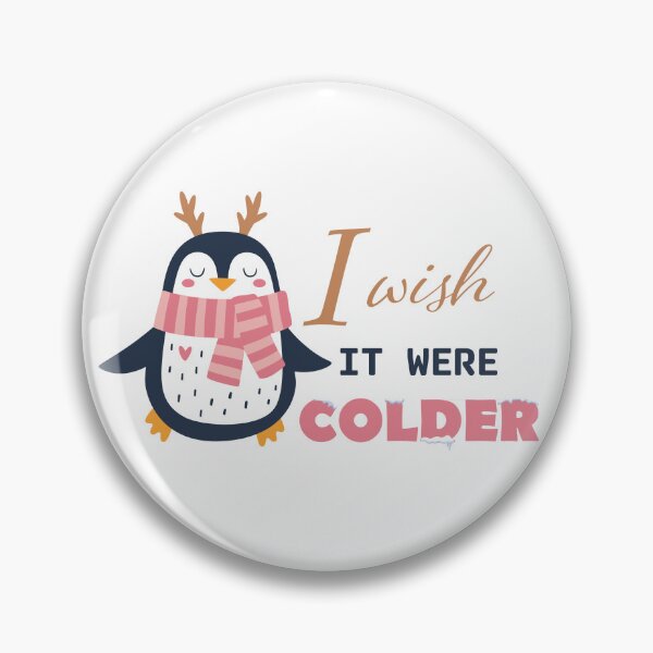 Item preview, I Wish It Were Colder Winter Lovers Cold Snowy Winter Weather Snow designed and sold by Karisdesignss.