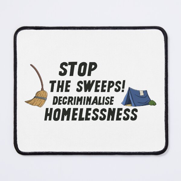 Item preview, Stop The Sweeps! Decriminalise Homelessness - Homeless designed and sold by Picket Club.