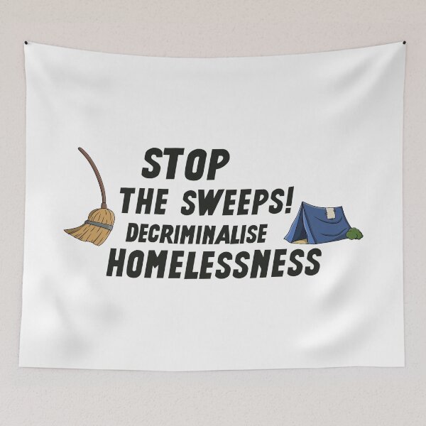 Item preview, Stop The Sweeps! Decriminalise Homelessness - Homeless designed and sold by Picket Club.