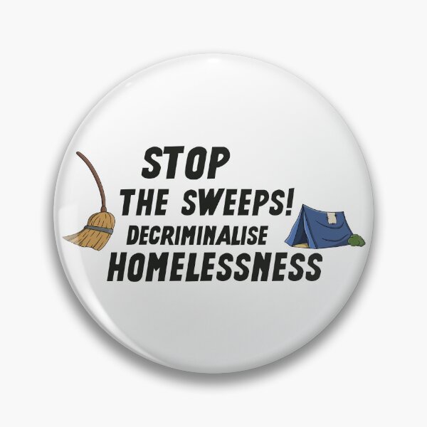 Item preview, Stop The Sweeps! Decriminalise Homelessness - Homeless designed and sold by Picket Club.